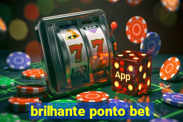 brilhante ponto bet